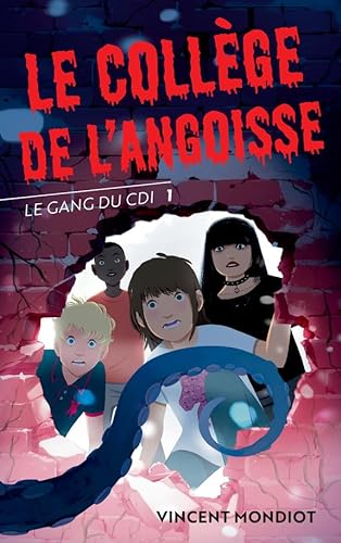 LE GANG DU CDI 1 : LE COLLÈGE DE L'ANGOISSE